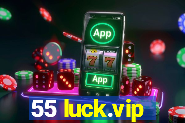 55 luck.vip